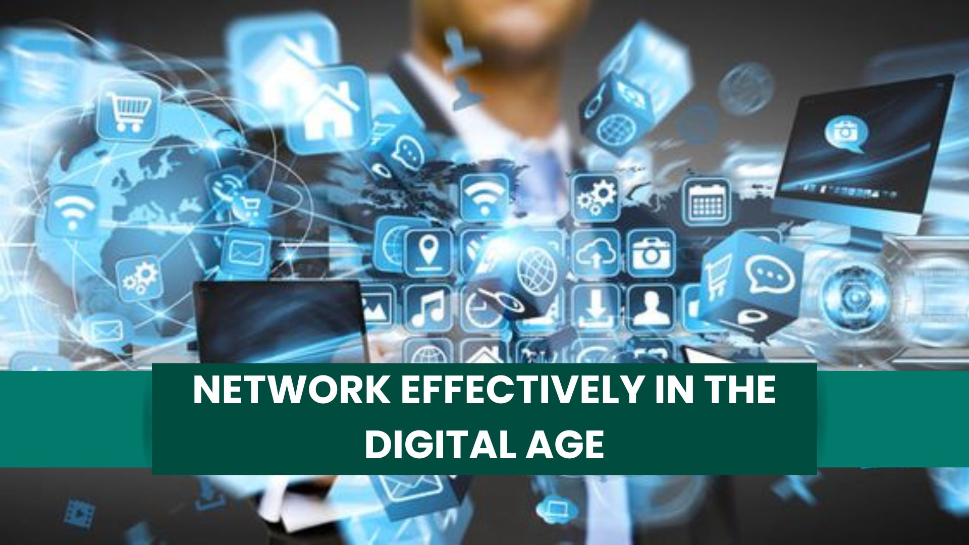 Network Effectively in the Digital Age