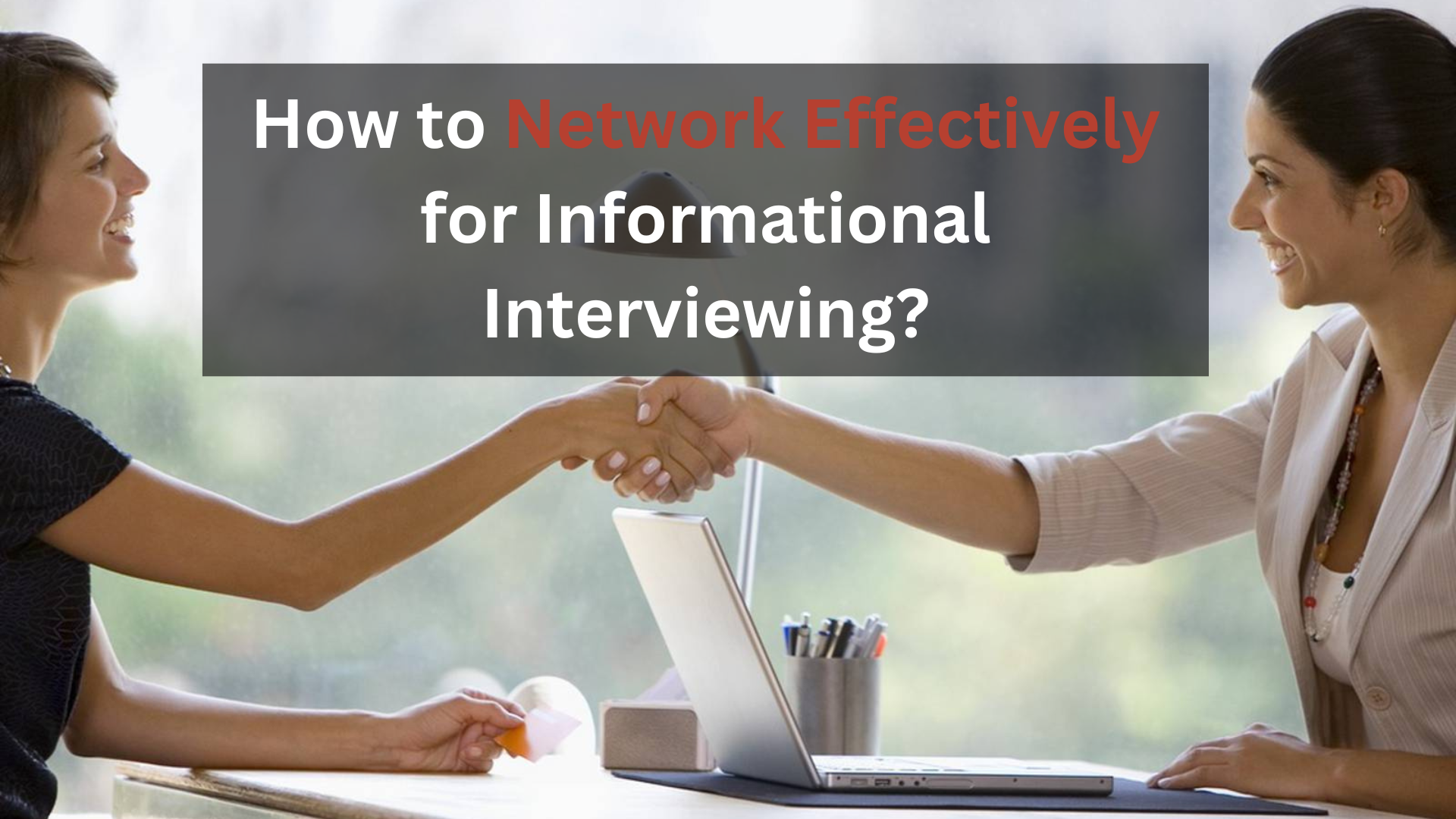 How to Network Effectively for Informational Interviewing?