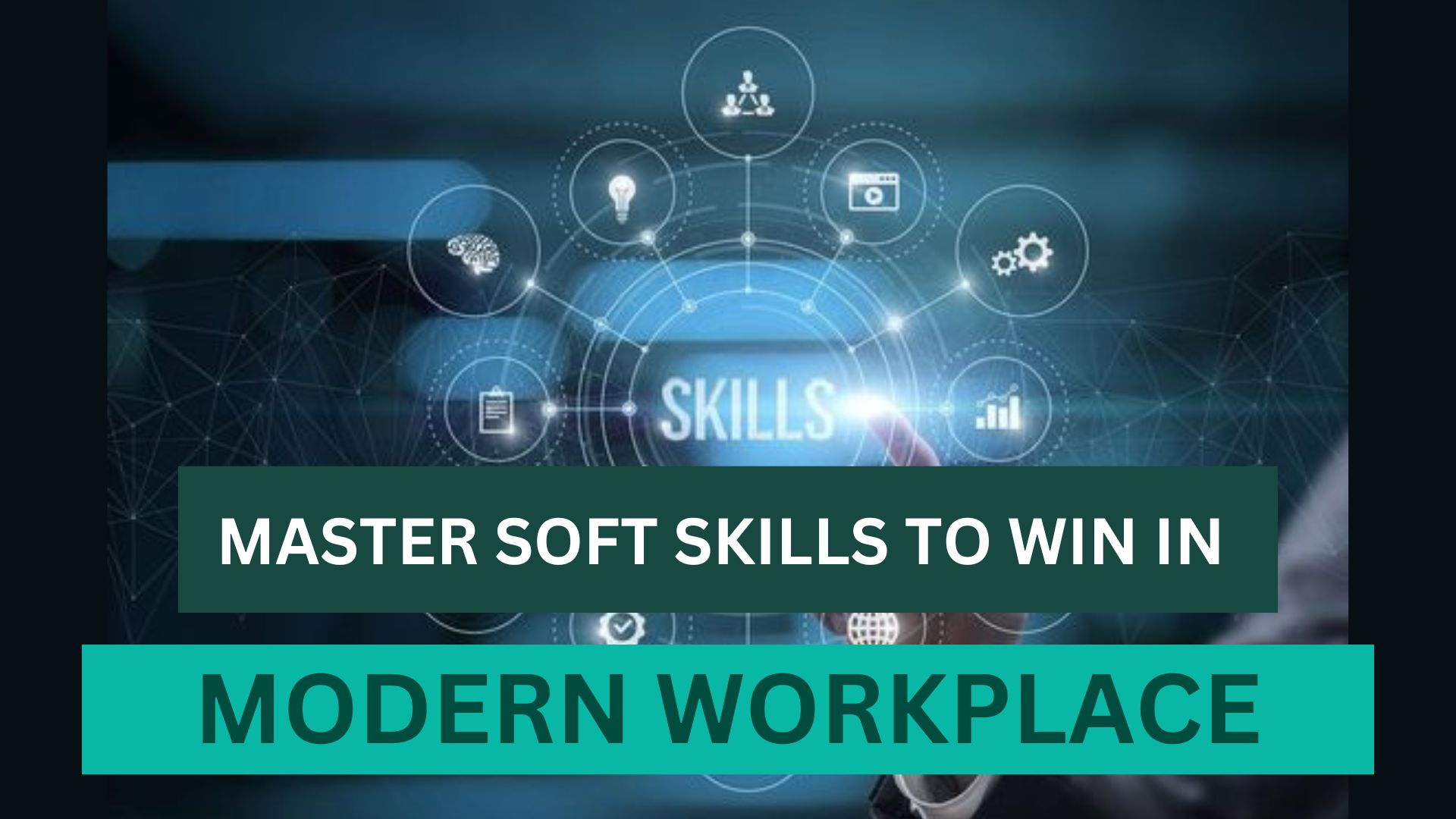 Master Soft Skills to Win in Modern Workplace