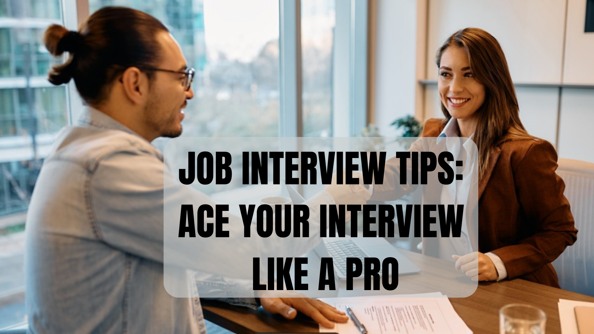 Job Interview Tips: Ace Your Interview Like a Pro