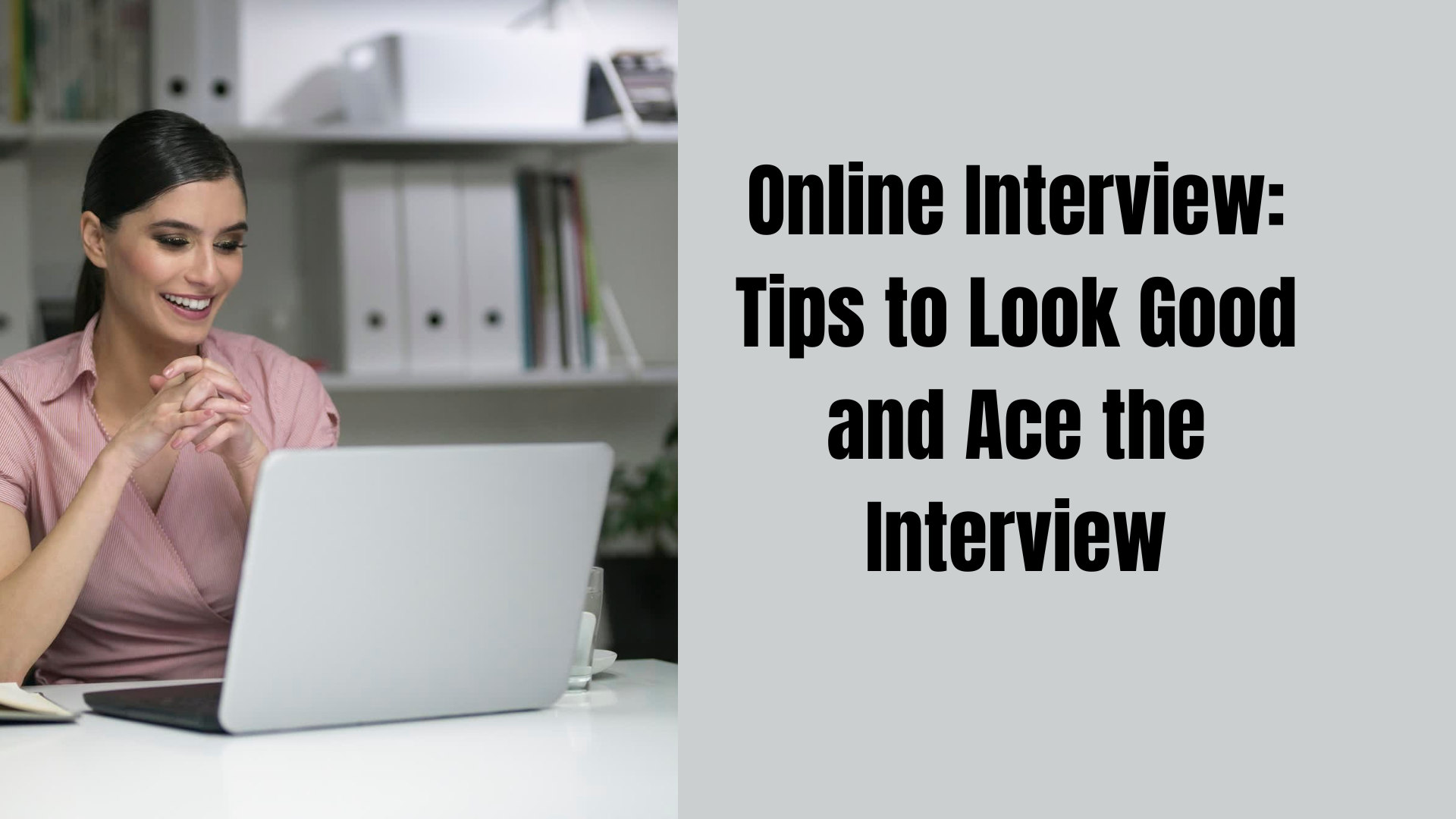 Online Interview: Tips to Look Good and Ace the Interview