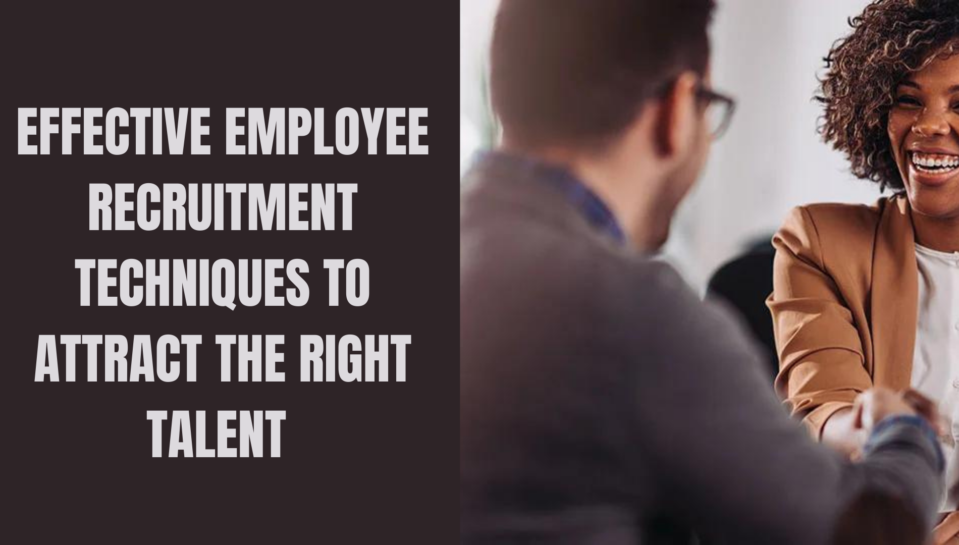 Effective Employee Recruitment Techniques to Attract the Right Talent